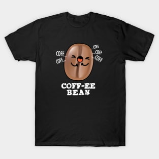 Coff-ee Cute Coughing Coffee Bean Pun T-Shirt